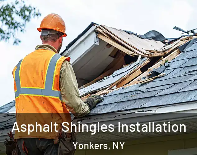  Asphalt Shingles Installation Yonkers, NY