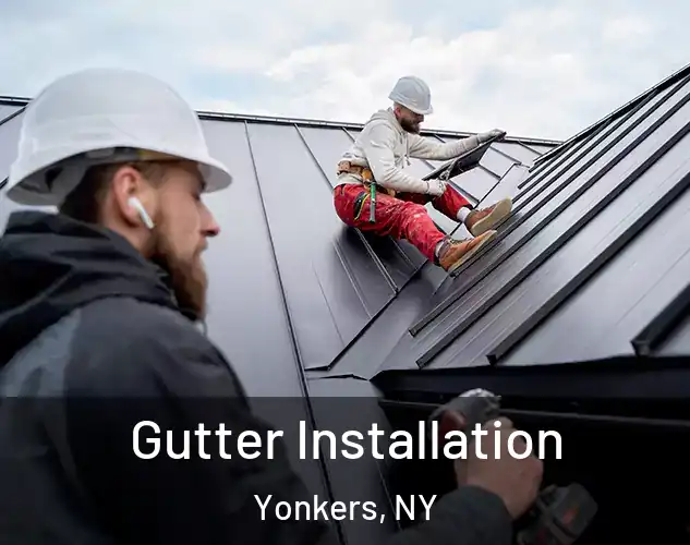  Gutter Installation Yonkers, NY