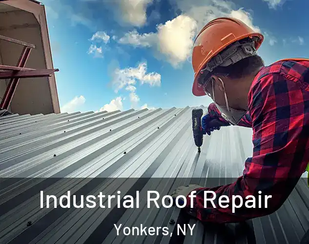  Industrial Roof Repair Yonkers, NY