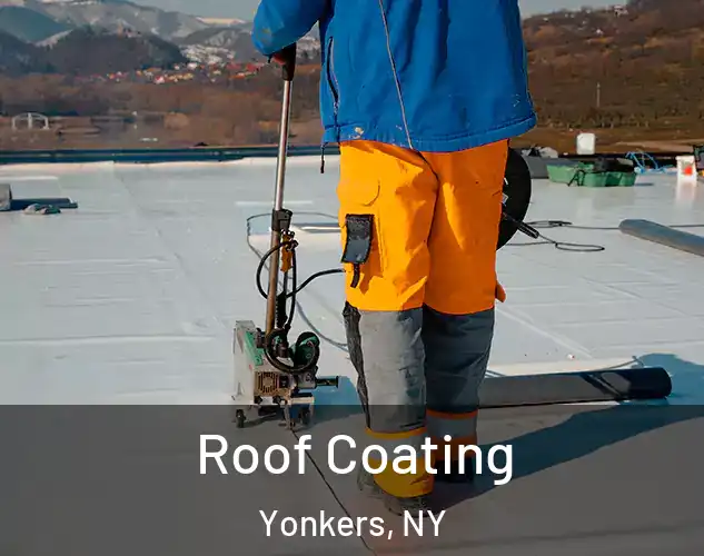  Roof Coating Yonkers, NY