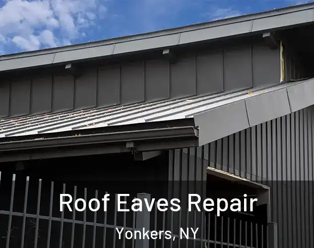  Roof Eaves Repair Yonkers, NY