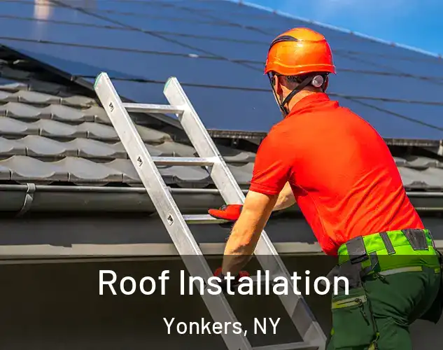  Roof Installation Yonkers, NY