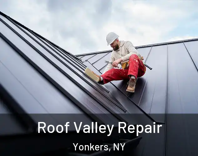  Roof Valley Repair Yonkers, NY