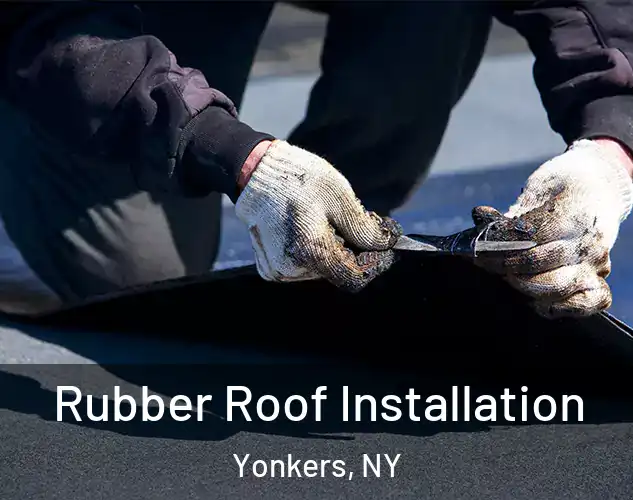  Rubber Roof Installation Yonkers, NY