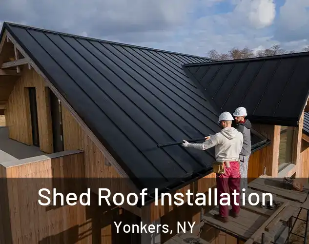 Shed Roof Installation Yonkers, NY