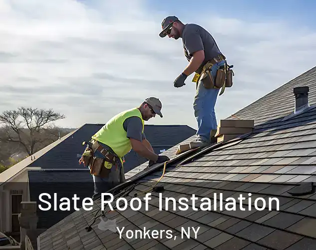  Slate Roof Installation Yonkers, NY
